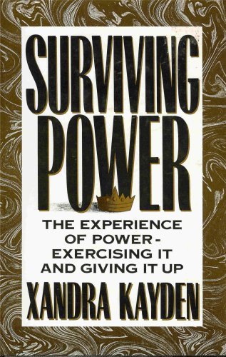 9780029172315: Surviving Power: How Does it Feel to Gain Power, to Exercise it and to Lose it?