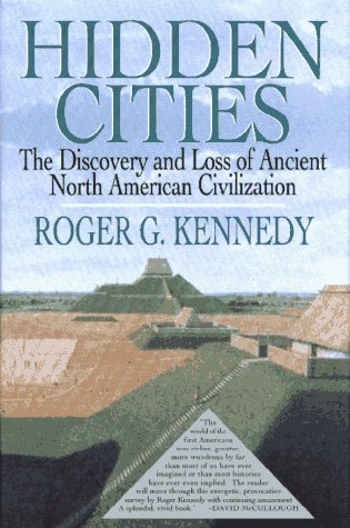 Imagen de archivo de Hidden Cities: The Discovery and Loss of Ancient North American Civilizations a la venta por HPB-Diamond