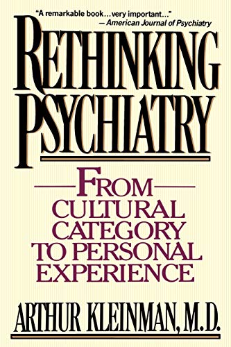 Rethinking Psychiatry: From Cultural Category to Personal Experience (9780029174425) by Kleinman, Arthur