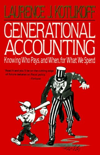 Stock image for Generational Accounting: Knowing Who Pays, and When, for What We Spend for sale by Wonder Book