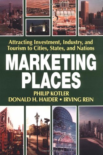 Stock image for Marketing Places: Attracting Investment, Industry and Tourism to Cities, States and Regions for sale by Anybook.com