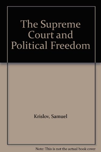 Stock image for The Supreme Court and political freedom for sale by Better World Books
