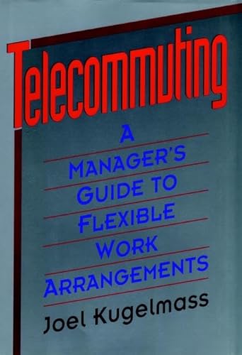 Stock image for TELECOMMUTING A Manager's Guide to Flexible Work Arrangements for sale by Gibson's Books