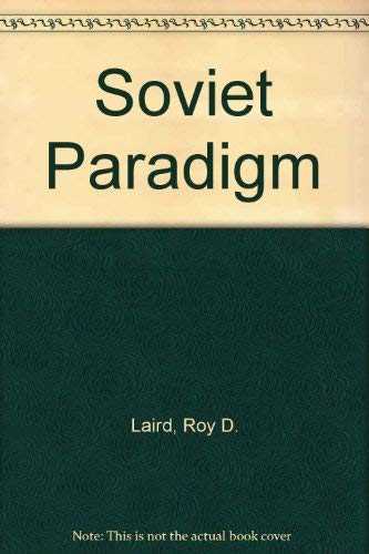 The Soviet Paradigm: An Experiment in Creating a Monohierarchical Polity