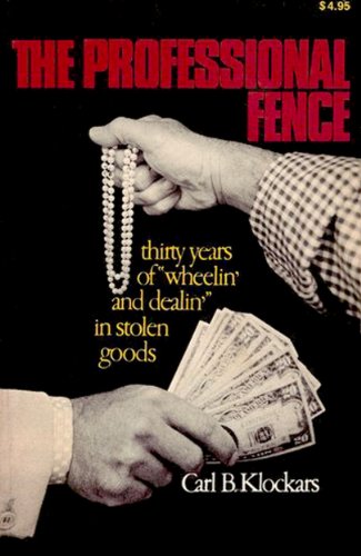 Stock image for The Professional Fence: Thirty Years of Wheelin' and Dealin' in Stolen Goods for sale by ZBK Books