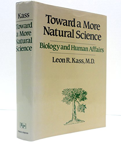 Imagen de archivo de Toward a More Natural Science : Biology and Human Affairs a la venta por Better World Books