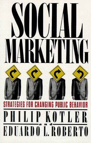 Beispielbild fr Social Marketing : Strategies for Changing Public Behavior zum Verkauf von Better World Books