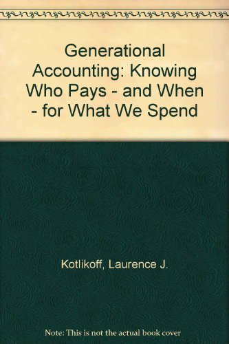 9780029184639: Generational Accounting: Knowing Who Pays - and When - for What We Spend