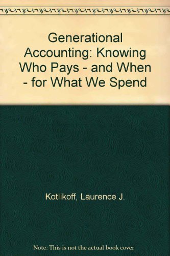 Imagen de archivo de Generational Accounting: Knowing Who Pays, and When, for What We Spend a la venta por ThriftBooks-Dallas