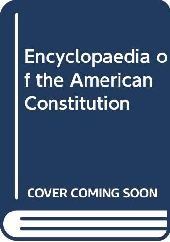 9780029186107: Encyclopaedia of the American Constitution