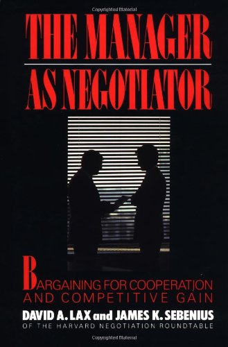 Beispielbild fr The Manager As Negotiator : Bargaining for Cooperation and Competitive Gain zum Verkauf von Better World Books