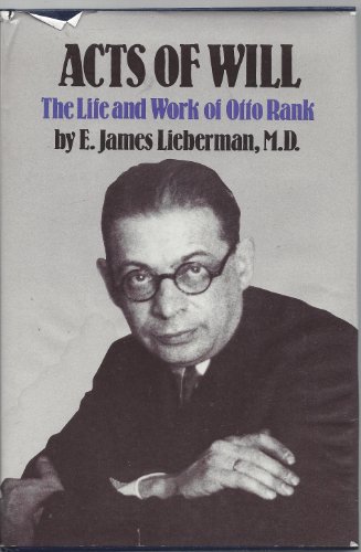 Beispielbild fr Acts of Will : The Life and Work of Otto Rank zum Verkauf von Better World Books