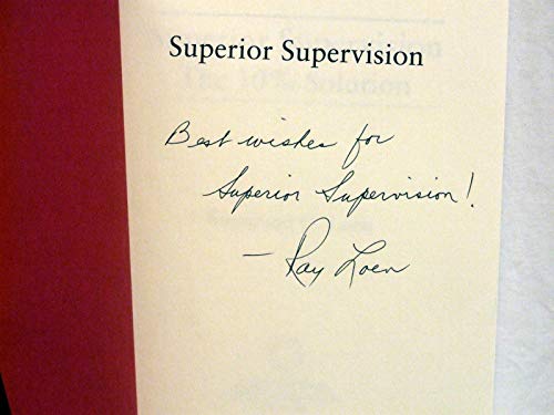 Stock image for Superior Supervision : The 10% Solution for sale by Better World Books: West