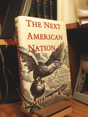 9780029191033: The Next American Nation: New Nationalism and the Fourth American Revolution