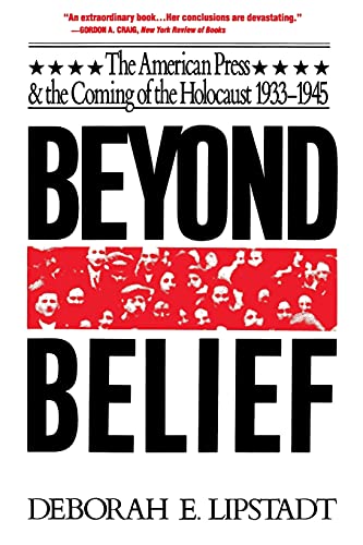Stock image for Beyond Belief: The American Press And The Coming Of The Holocaust, 1933- 1945 for sale by Goodwill Southern California