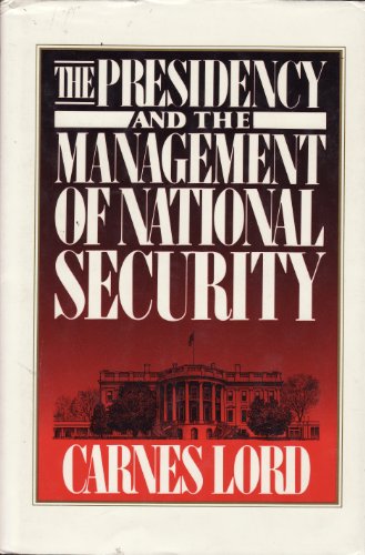 Stock image for The Presidency and the Management of National Security for sale by Wonder Book