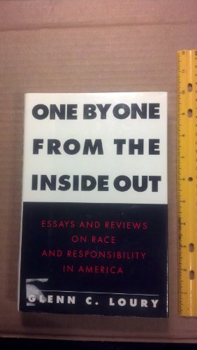 One by One from the Inside Out: Essays and Reviews on Race and Responsibility in America (9780029194416) by Loury, Glenn C.