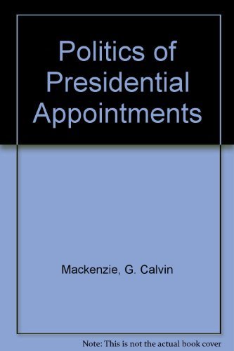 Stock image for The Politics of Presidential Appointments for sale by Better World Books