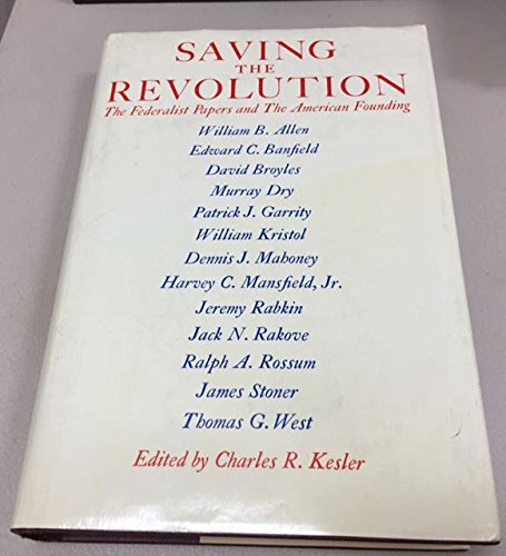 Beispielbild fr Saving the Revolution : The Federalist Papers and the American Founding zum Verkauf von Better World Books