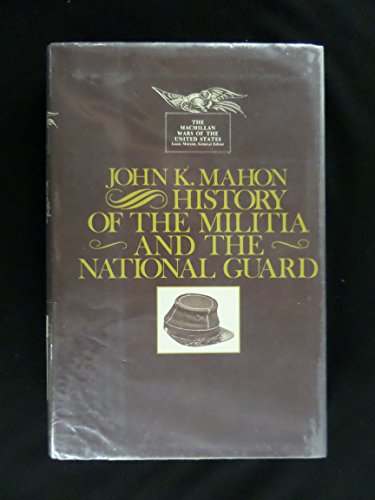 Beispielbild fr History of the Militia and the National Guard of the United States zum Verkauf von Better World Books