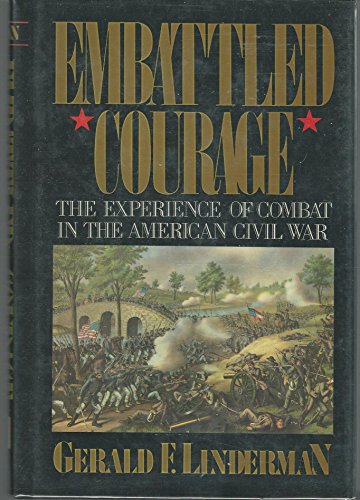 9780029197608: Embattled courage: The experience of combat in the American Civil War