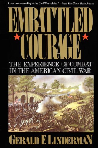 Beispielbild fr Embattled Courage: The Experience of Combat in the American Civil War zum Verkauf von Priceless Books
