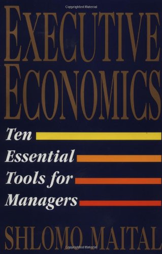 9780029197851: Executive Economics: Ten Essential Tools for Managers