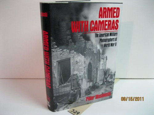 9780029202654: Armed with Cameras: American Military Photographers of World War II