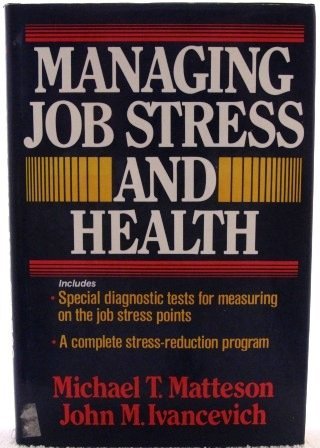 Beispielbild fr Managing Job Stress and Health: The Intelligent Person's Guide zum Verkauf von WeSavings LLC