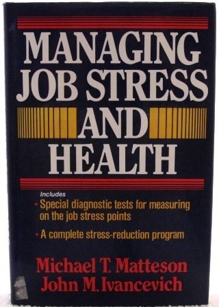 Imagen de archivo de Managing Job Stress and Health: The Intelligent Person's Guide a la venta por WeSavings LLC