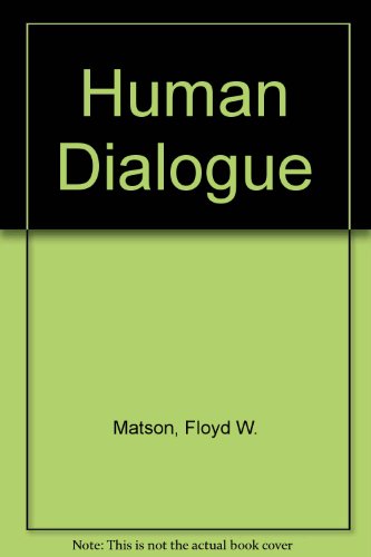 Beispielbild fr Human Dialogue [Hardcover] Matson, Floyd W.; Montagu, Ashley [Editors] zum Verkauf von GridFreed