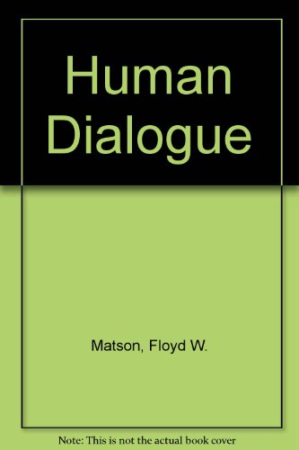 Human Dialogue (9780029203101) by Matson, Floyd W.; Montagu, Ashley [Editors]