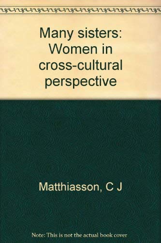Stock image for Many Sisters: Women in Cross-Cultural Perspective for sale by ThriftBooks-Atlanta