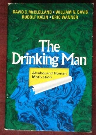 Stock image for The Drinking Man: Alcohol and Human Motivation for sale by ThriftBooks-Dallas