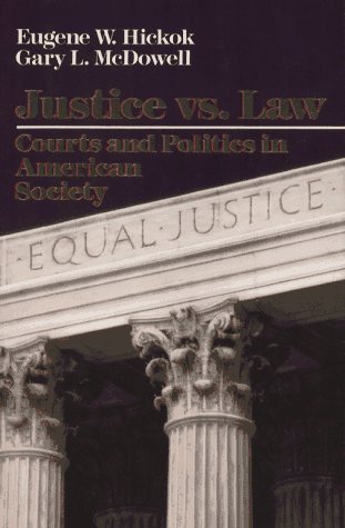 Beispielbild fr Justice vs. Law : Courts and Politics in American Society zum Verkauf von Better World Books