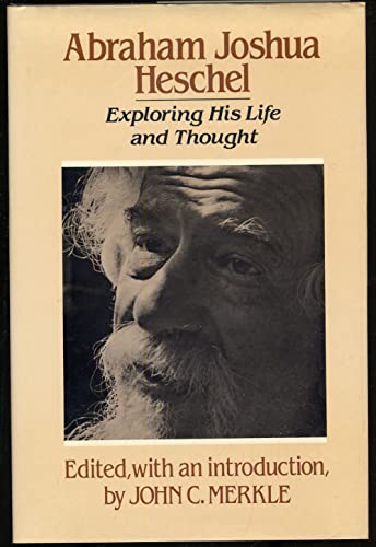 Imagen de archivo de Abraham Joshua Heschel : Exploring His Life and Thought a la venta por Better World Books