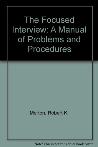 9780029209851: The Focused Interview: A Manual of Problems and Procedures