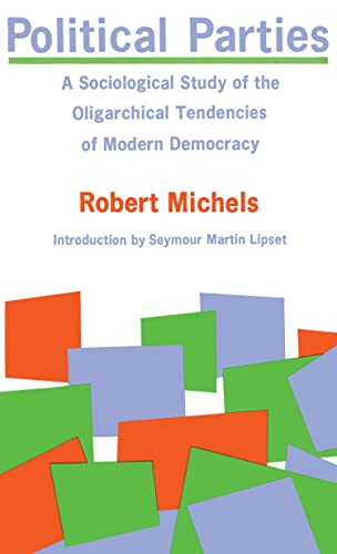9780029212509: Political Parties: A Sociological Study of the Oligarchical Tendencies of Modern Democracy