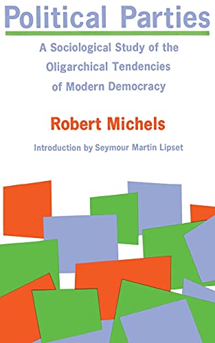 9780029212509: Political Parties: A Sociological Study of the Oligarchial Tendencies of Modern Democracy