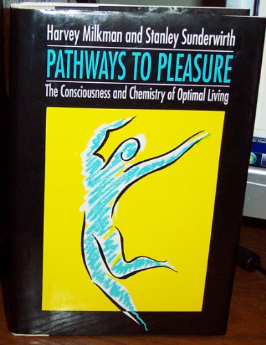 Beispielbild fr Pathways to Pleasure: The Consciousness & Chemistry of Optimal Living zum Verkauf von Booketeria Inc.