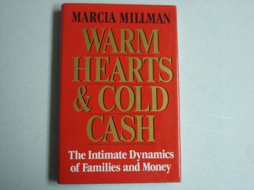 Imagen de archivo de Warm Hearts and Cold Cash: The Intimate Dynamics of Families and Money a la venta por Wonder Book