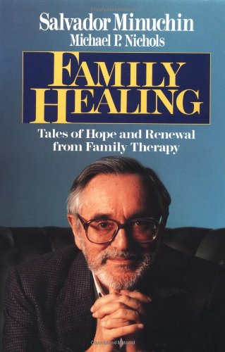 Imagen de archivo de Family Healing : Tales of Hope and Renewal from Family Therapy a la venta por Better World Books