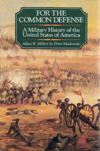 Beispielbild fr For the Common Defense : A Military History of the United States 1607-1983 zum Verkauf von Better World Books