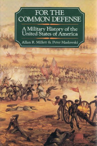 9780029215807: For the Common Defense: Military History of the United States, 1607-1983