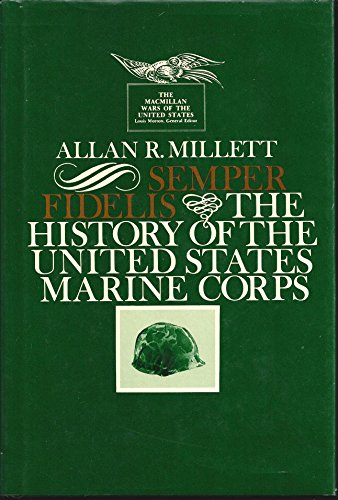 Imagen de archivo de Semper Fidelis: History of the United States Marine Corps a la venta por Ergodebooks