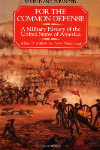 Beispielbild fr For the Common Defense: A Military History of the United States of America zum Verkauf von Wonder Book