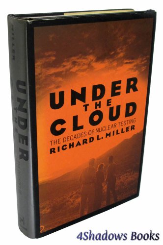 Stock image for Under the Cloud: The Decades of Nuclear Testing for sale by Ergodebooks