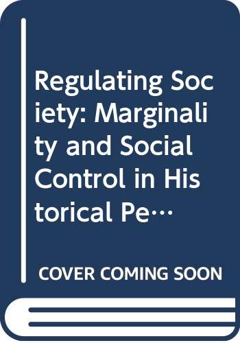 Regulating Society: Marginality and Social Control in Historical Perspectives (9780029216606) by Mizruchi, Ephraim H.