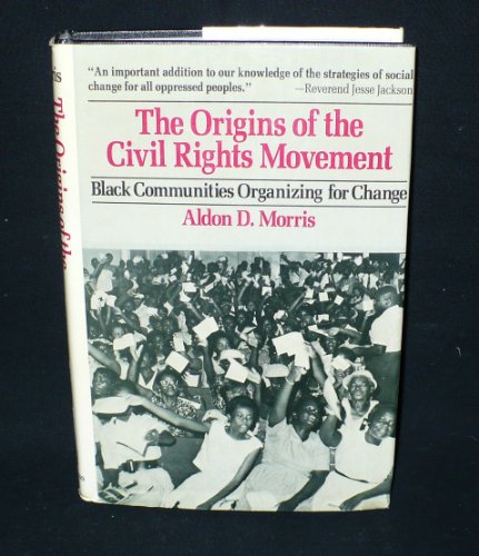 9780029221204: The origins of the civil rights movement: Black communities organizing for change