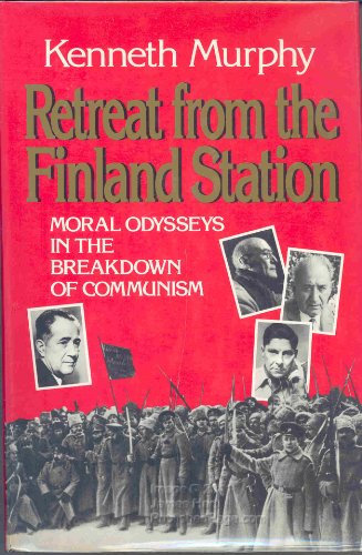 Imagen de archivo de Retreat from the Finland Station: Moral Odysseys in the Breakdown of Communism a la venta por Great Expectations Rare Books